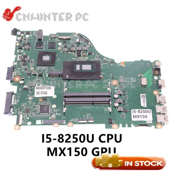 NOKOTION NBGRP11002 NBGRP11002 DAZAARMB6E0 Для Acer Aspire E15 E5-576G E5-576 материнская плата ноутбука I5-8250U CPU MX150 GPU DDR3L