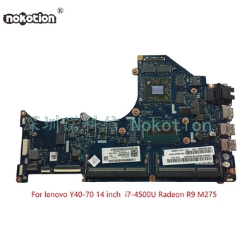 NOKOTION ZIVY1 LA-B131P Для материнской платы ноутбука Lenovo Y40-70 с графикой SR16Z i7-4500U CPU AMD Radeon R9 M275
