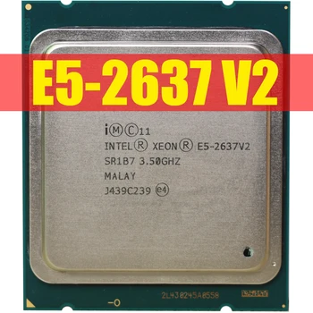 Xeon E5 2637 V2 Процессор SR1B7 3,5 ГГц 15 МБ 130 Вт 4-ядерный процессор LGA 2011 CPU 2637V2 X79 DDR3 D3 Материнская плата Платформа Для комплекта Intel xeon