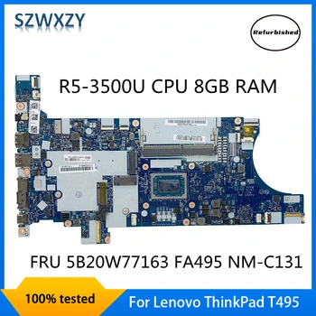 Восстановленная Материнская плата для ноутбука Lenovo ThinkPad T495 с процессором R5-3500U 8 ГБ оперативной ПАМЯТИ FRU 5B20W77163 FA495 NM-C131 100% Протестирована