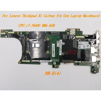 Новый Оригинальный для Lenovo Thinkpad X1 Carbon Материнская плата ноутбука 5-го поколения Процессор: i7-7600U RMA-8GB FRU: 01AY076 01LV436 01LV432 01AY072